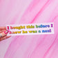 "I bought this before I knew he was a n*zi" bumper sticker, 8.25 x 2 in.