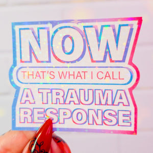 NOW that's what I call A TRAUMA RESPONSE sticker, 3.1 x 2.5 in.