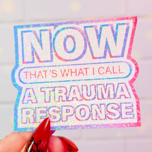 NOW that's what I call A TRAUMA RESPONSE sticker, 3.1 x 2.5 in.