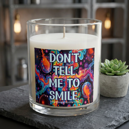 Bespattered Facade Semi-Motivational Glass Candle – "Don't Tell Me to Smile" (11oz)