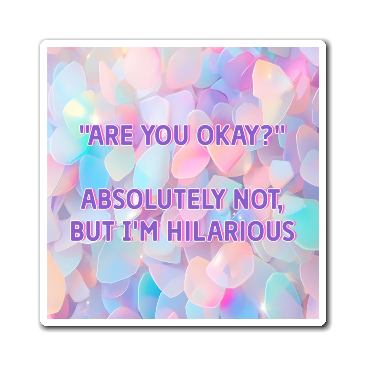 Bespattered Facade "Are you Okay?" Refrigerator Magnet