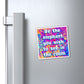 Bespattered Facade "Be the Elephant You Wish to See In the Room" Refrigerator Magnet