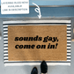 Sounds Gay Funny Doormat