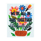 Bespattered Facade "We're All In This Together" Colorful Flowers Giclée Archival Matte Paper Prints