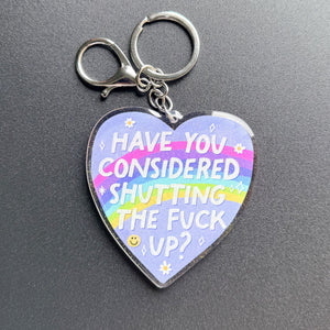 Have You Considered Shutting The Fuck Up Glitter Keychain