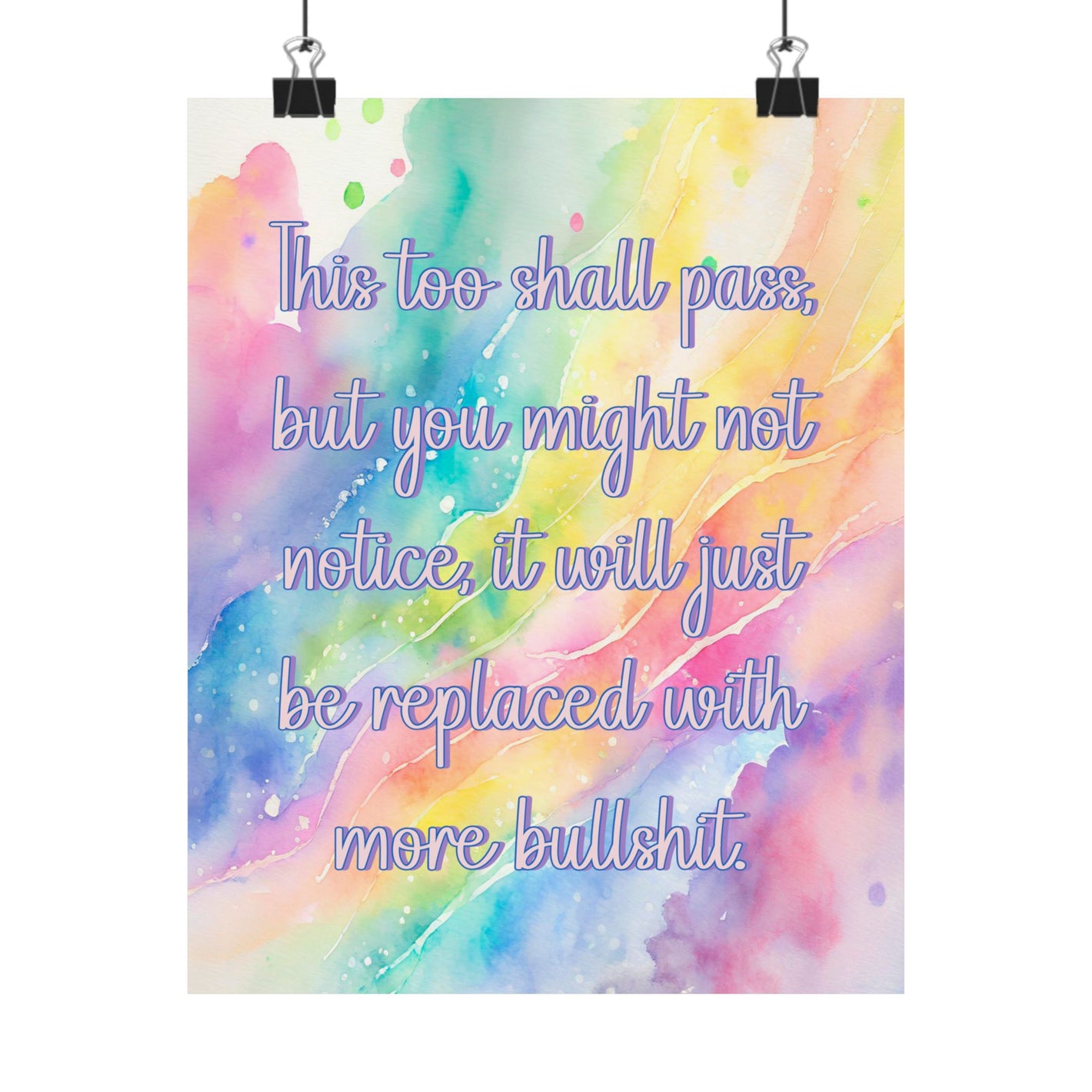 Bespattered Facade "This Too Shall Pass" Giclée Archival Matte Paper Prints