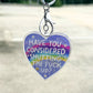 Have You Considered Shutting The Fuck Up Glitter Keychain