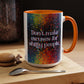 Bespattered Facade Don't Make Excuses Rainbow Mug | Eight Colors | 11oz or 15oz