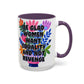 "Equality vs. Revenge" Rainbow Flowers Mug | Eight Colors | 11oz or 15oz