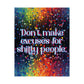 Bespattered Facade "Don't Make Excuses" Giclée Archival Matte Paper Prints