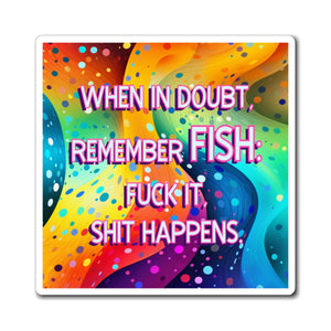 Bespattered Facade "F.I.S.H" Refrigerator Magnet