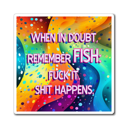Bespattered Facade "F.I.S.H" Refrigerator Magnet