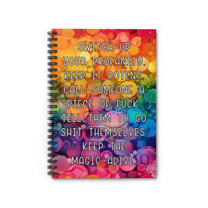 Bespattered Facade Rainbow "Keep the Magic Alive" Spiral Notebook - Lined Pages