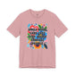 “Smile More, Care Less...” Bella Canvas Unisex Jersey Short Sleeve Tee T-Shirt