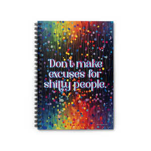 Bespattered Facade Rainbow "Don't Make Excuses" Spiral Notebook - Lined Pages