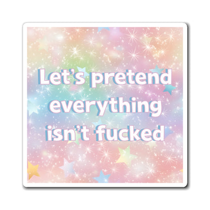 Bespattered Facade "Let's Pretend" Refrigerator Magnet