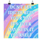 Bespattered Facade "Don't Let Idiots Ruin Your Day" Giclée Archival Matte Paper Prints