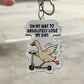 On My Way To Lose My Shit Keychain