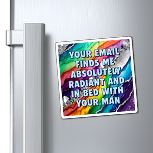 Bespattered Facade "Your Email Finds Me..." Refrigerator Magnet