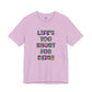 “Life's too Short for Beige” Bella Canvas Unisex Jersey Short Sleeve Tee T-Shirt