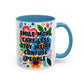 "Smile More, Care Less..." Rainbow Flowers Mug | Eight Colors | 11oz or 15oz