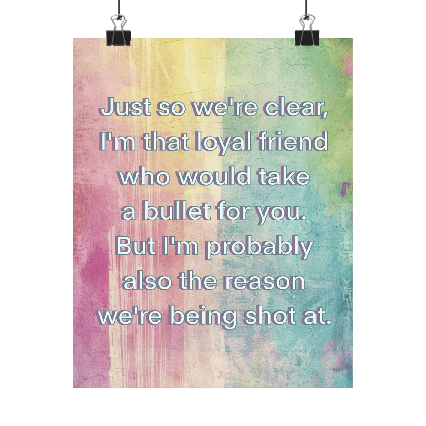 Bespattered Facade "I'm That Loyal Friend" Giclée Archival Matte Paper Prints