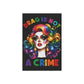 Bespattered Facade Rainbow Drag Is Not a Crime Diva Garden Flag