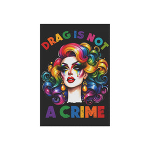 Bespattered Facade Rainbow Drag Is Not a Crime Diva Garden Flag