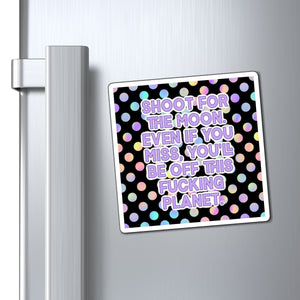 Bespattered Facade "Shoot for the Moon" Refrigerator Magnet