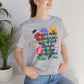 "Have a Nice Day” Bella Canvas Unisex Jersey Short Sleeve Tee T-Shirt