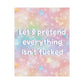 Bespattered Facade "Let's Pretend" Giclée Archival Matte Paper Prints