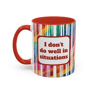 Bespattered Facade "I don't do well in situations" Rainbow Mug | 11oz or 15oz