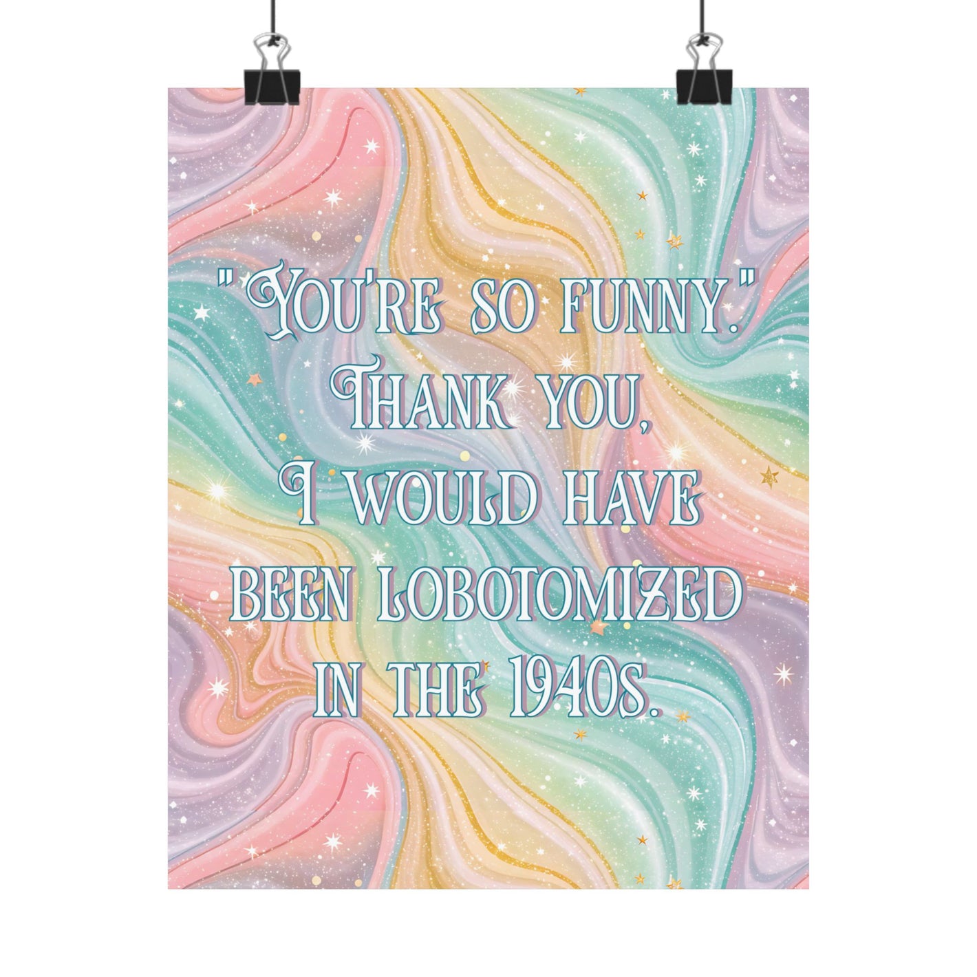 Bespattered Facade "You're so Funny" Giclée Archival Matte Paper Prints