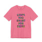 “Life's too Short for Beige” Bella Canvas Unisex Jersey Short Sleeve Tee T-Shirt