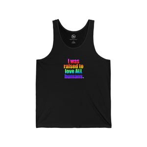 Bespattered Facade Raised to Love All Humans Unisex Jersey Tank
