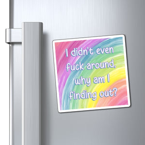 Bespattered Facade "I didn't FA, Why am I FO?" Refrigerator Magnet