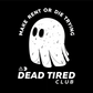 Dead Tired Crew Socks