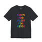 “Life's too Short for Beige” Bella Canvas Unisex Jersey Short Sleeve Tee T-Shirt