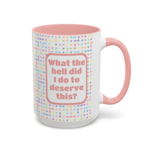 Bespattered Facade "What the hell did I do to deserve this?" Rainbow Mug | 11oz or 15oz