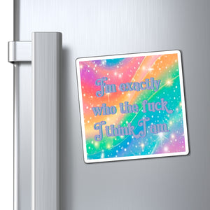 Bespattered Facade "Who I Think I Am" Refrigerator Magnet