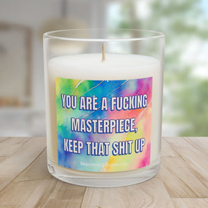 Bespattered Facade Semi-Motivational Glass Candle – "You Are a Fucking Masterpiece, Keep That Shit Up" (11oz)
