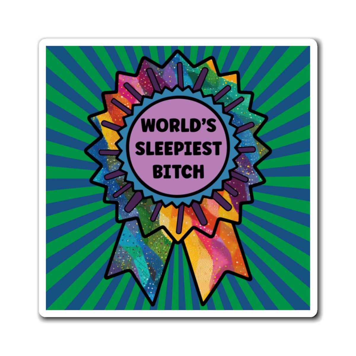 Bespattered Facade "World's Sleepiest B*tch" Refrigerator Magnet