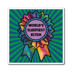 Bespattered Facade "World's Sleepiest B*tch" Refrigerator Magnet