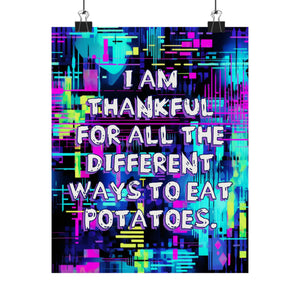 Bespattered Facade "Thankful for Potatoes" Giclée Archival Matte Paper Prints