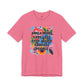 “Smile More, Care Less...” Bella Canvas Unisex Jersey Short Sleeve Tee T-Shirt