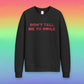 Metallic Print "Don't Tell Me To Smile" Cotton Fleece Crewneck Sweatshirt