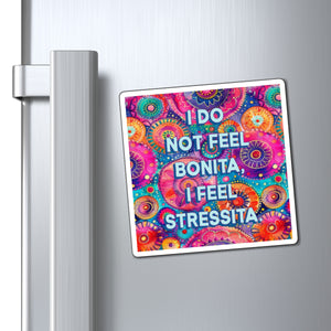 Bespattered Facade "I Do Not Feel Bonita" Refrigerator Magnet