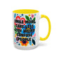 "Smile More, Care Less..." Rainbow Flowers Mug | Eight Colors | 11oz or 15oz