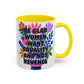 "Equality vs. Revenge" Rainbow Flowers Mug | Eight Colors | 11oz or 15oz
