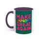 Bespattered Facade Make Empathy Great Again Colorful Rainbow Mugs | Eight Colors | 11oz or 15oz